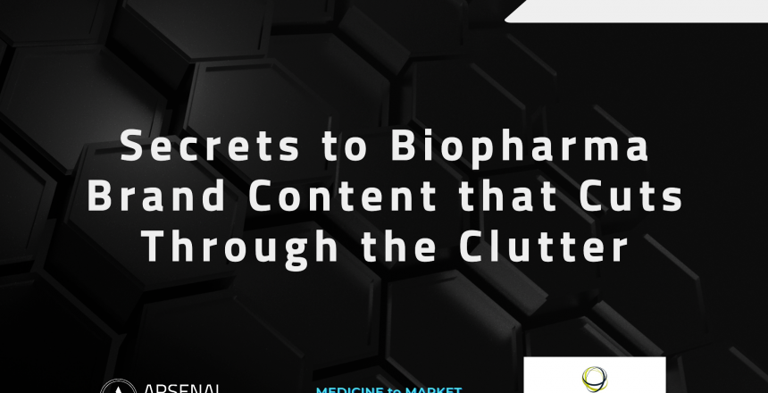 Secrets to Biopharma Brand Content that Cuts Through the Clutter